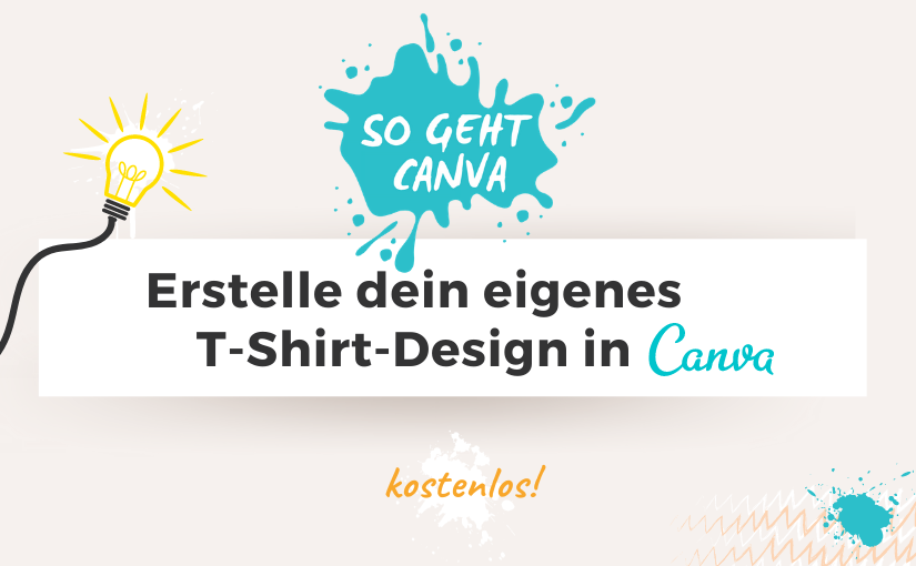 Canva-Tutorial: Erstelle dein eigenes T-Shirt-Design mit Canva