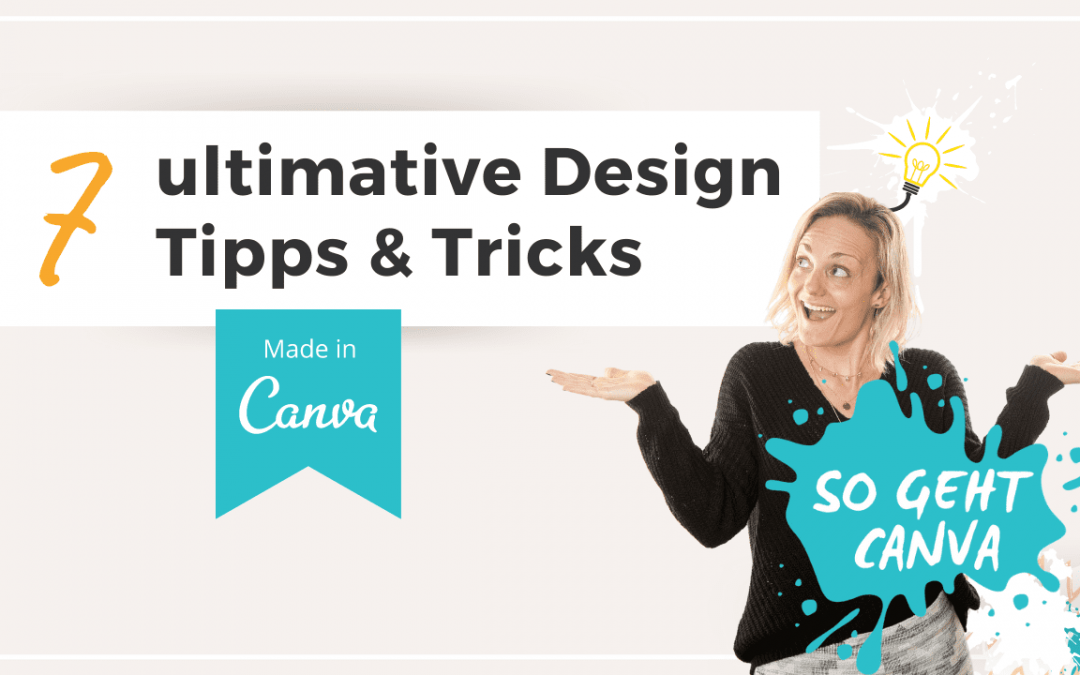 Canva-Tutorial: 7 ultimative Design Tipps & Tricks